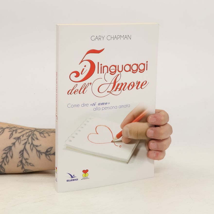 Gary Chapman I 5 linguaggi dell'amore