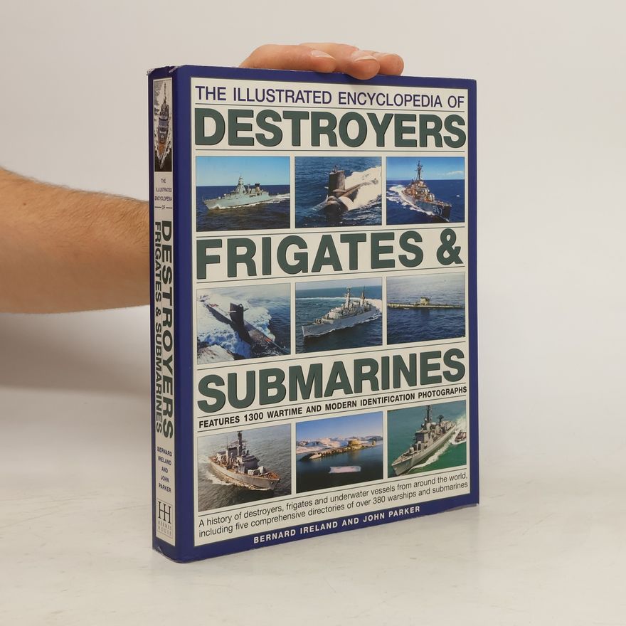 Bernard Ireland World Encyclopedia of Destroyers, Frigates & Submarines