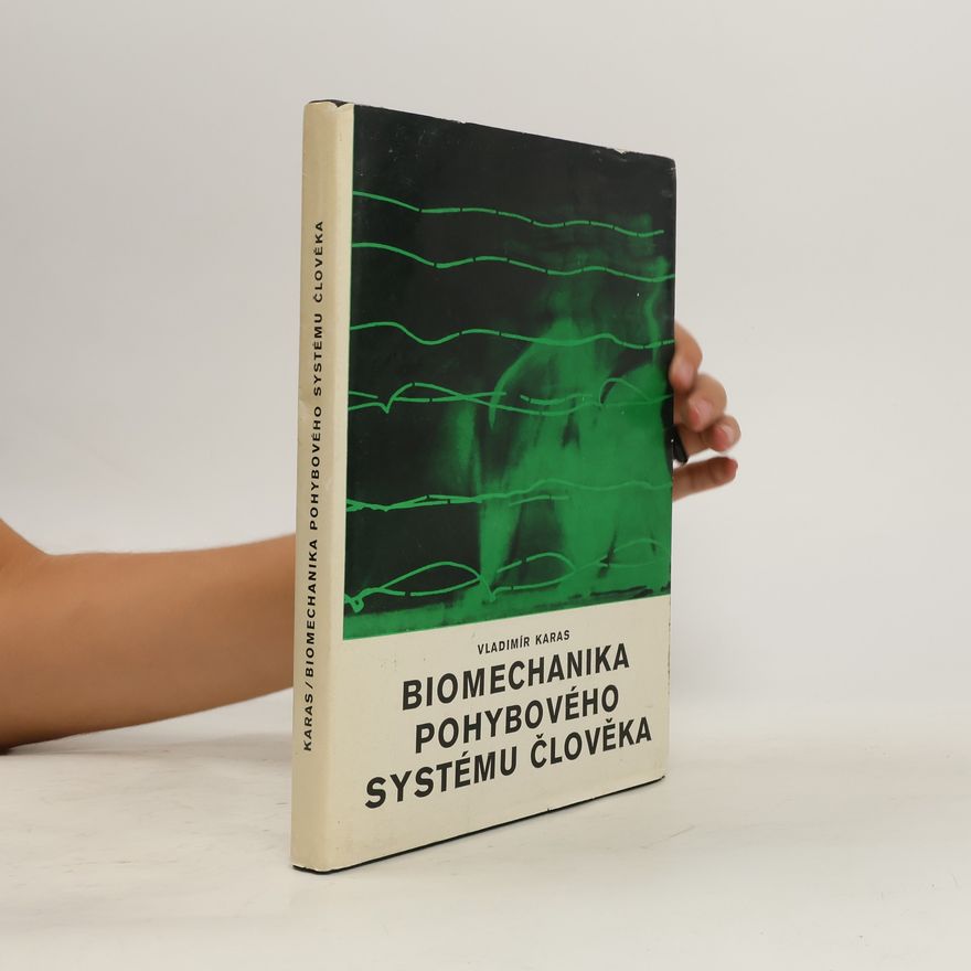 Vladimír Karas Biomechanika pohybového systému člověka