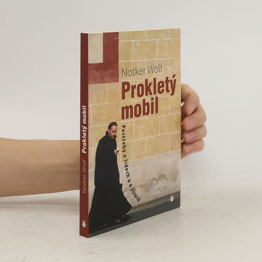 Notker Wolf Prokletý mobil. Postřehy o lidech a o životě