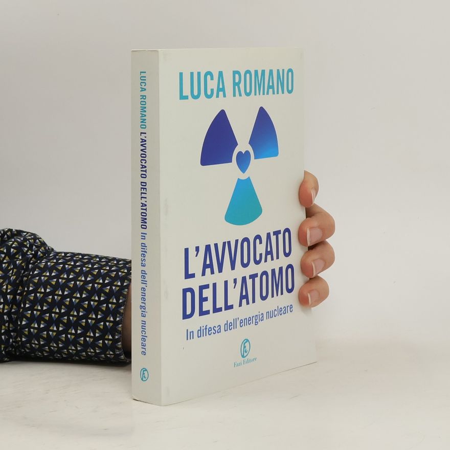 Luca Romano L'avvocato dell'atomo. In difesa dell'energia nucleare