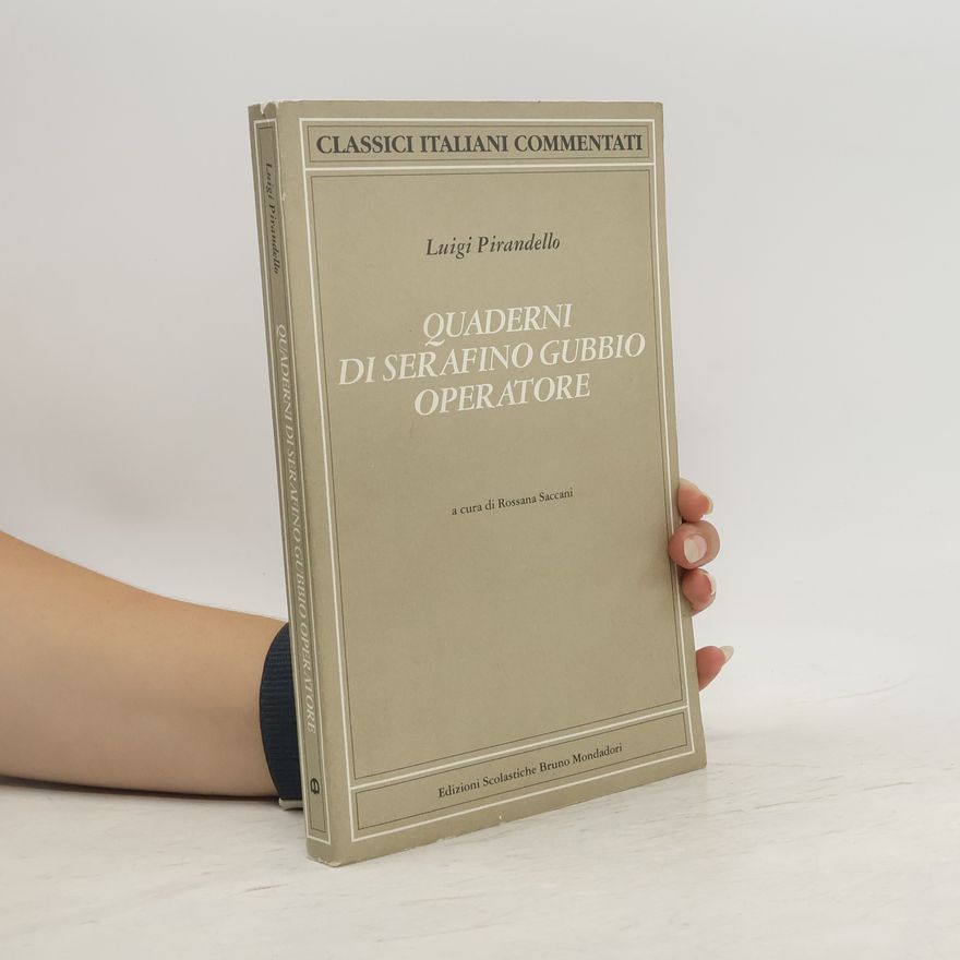 Luigi Pirandello Quaderni di Serafino Gubbio operatore