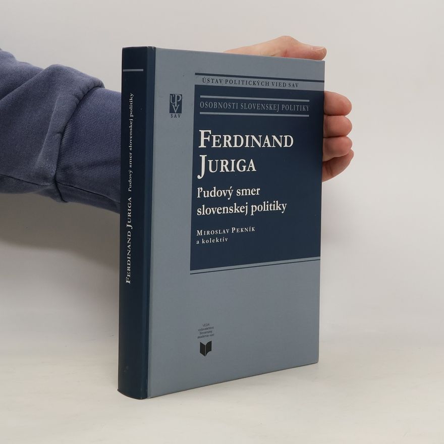 Miroslav Pekník Ferdinand Juriga: ľudový smer slovenskej politiky