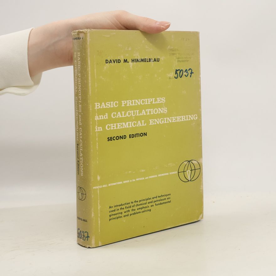 David Mautner Himmelblau Basic Principles and Calculations in Chemical Engineering