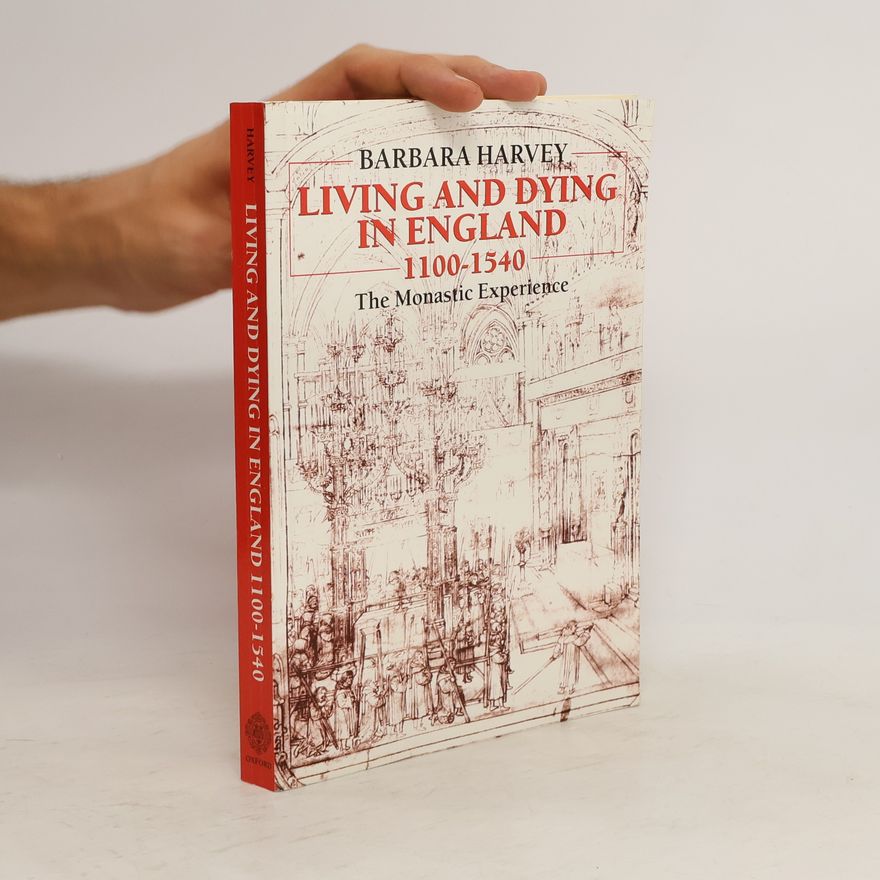 Barbara F. Harvey Living and Dying in England, 1100-1540