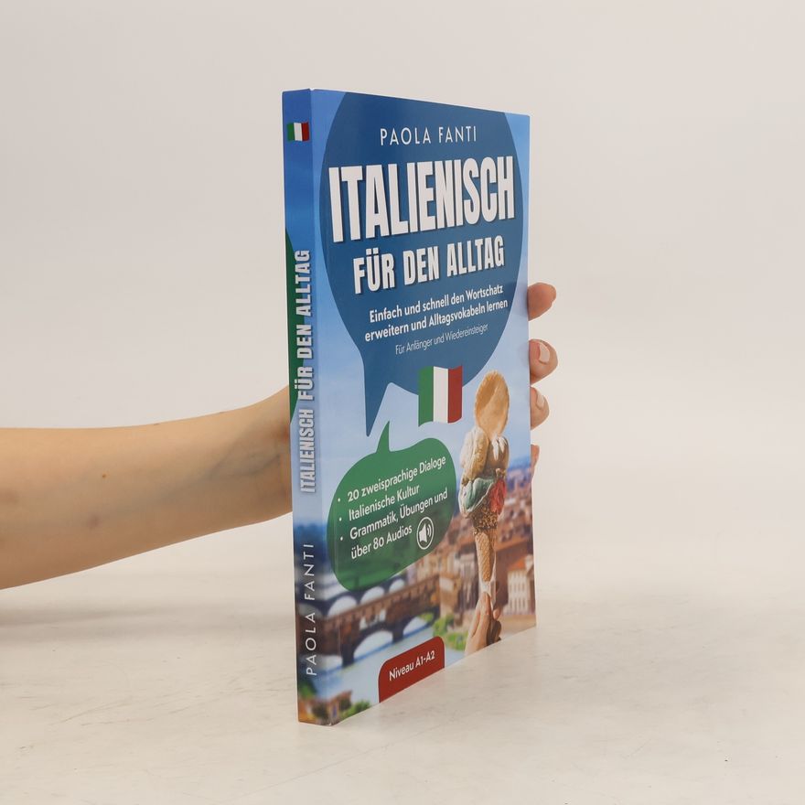 Paola Fanti Italienisch für den Alltag | Einfach und schnell den Wortschatz erweitern und Alltagsvokabeln lernen