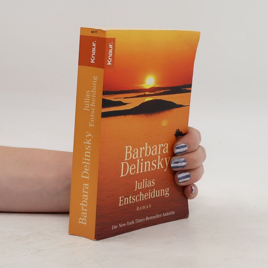 Barbara Delinsky Julias Entscheidung