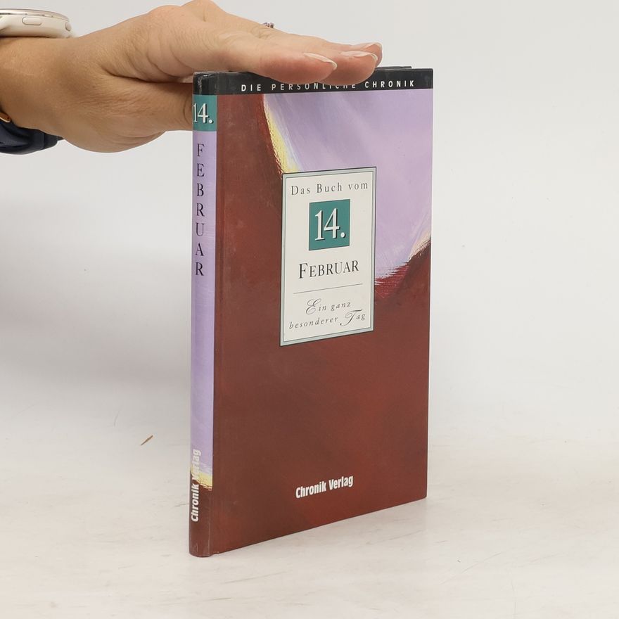 Autorenkollektiv Die persönliche Chronik. Das Buch vom 14. Februar