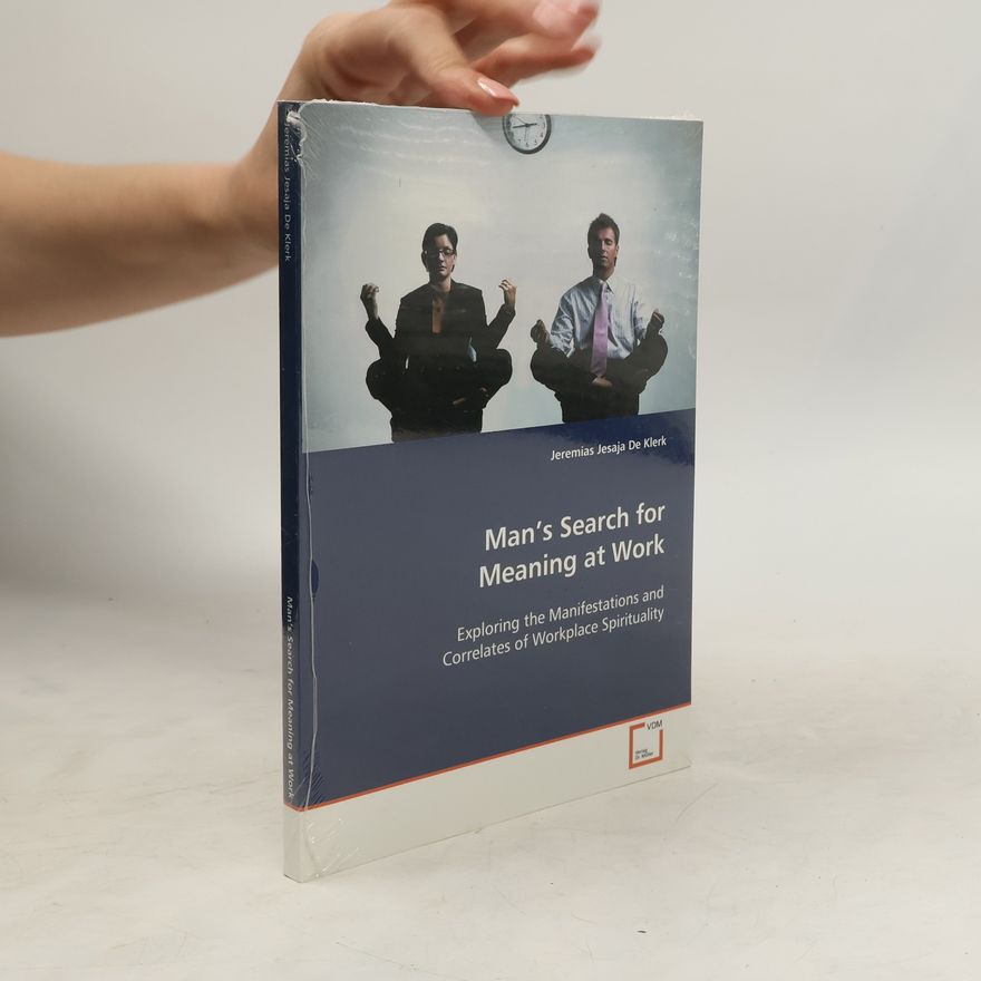 Jeremias Jesaja De Klerk Man's Search for Meaning at Work