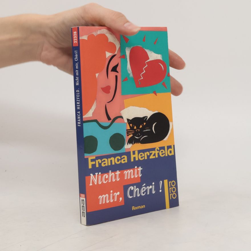 Franca Herzfeld Nicht mit mir, Cheri!. Roman