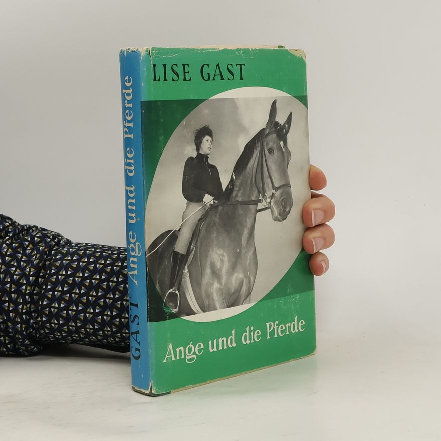 Lise Gast Ange und die Pferde