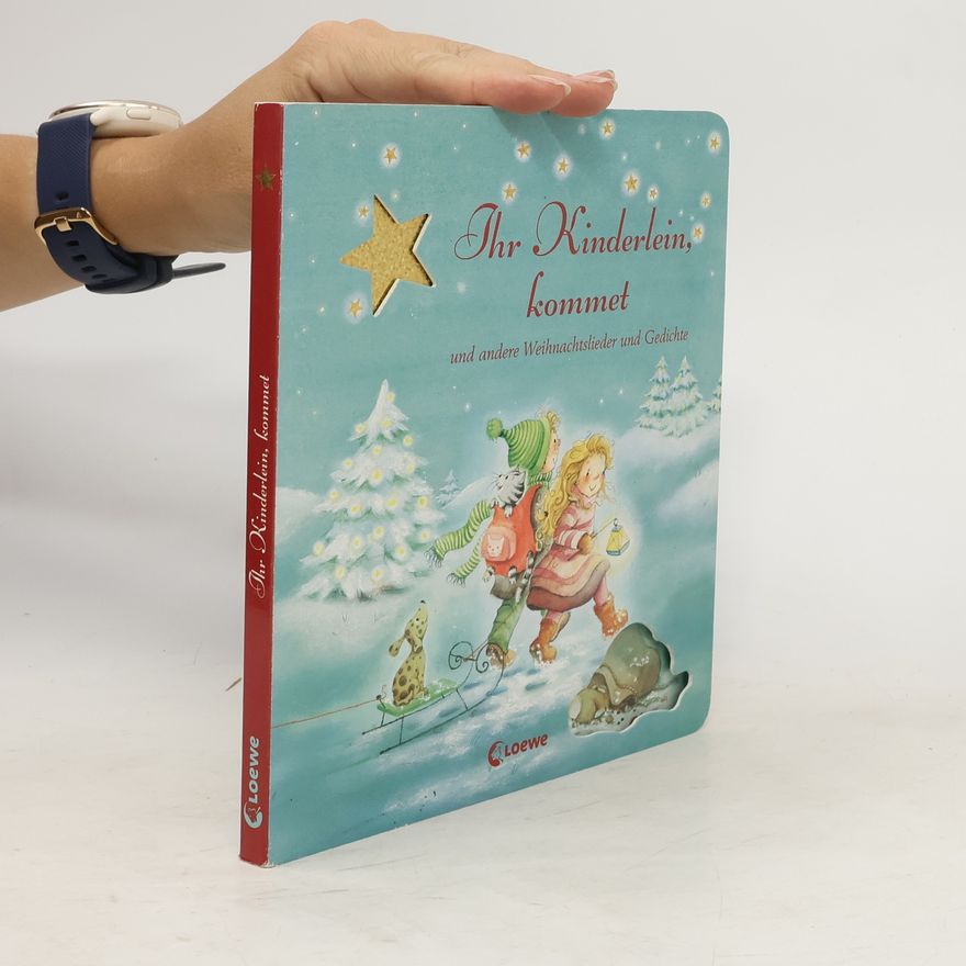 Stefanie Dahle Ihr Kinderlein, kommet und andere Weihnachtslieder und Gedichte