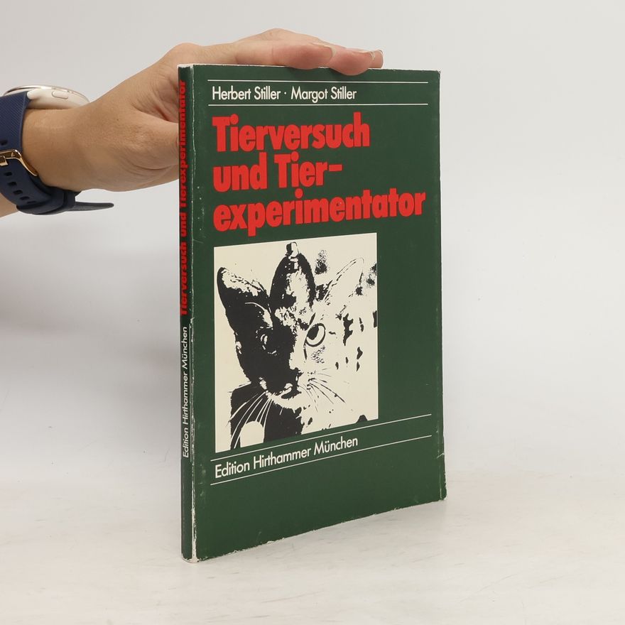 Herbert Stiller Tierversuch und Tierexperimentator