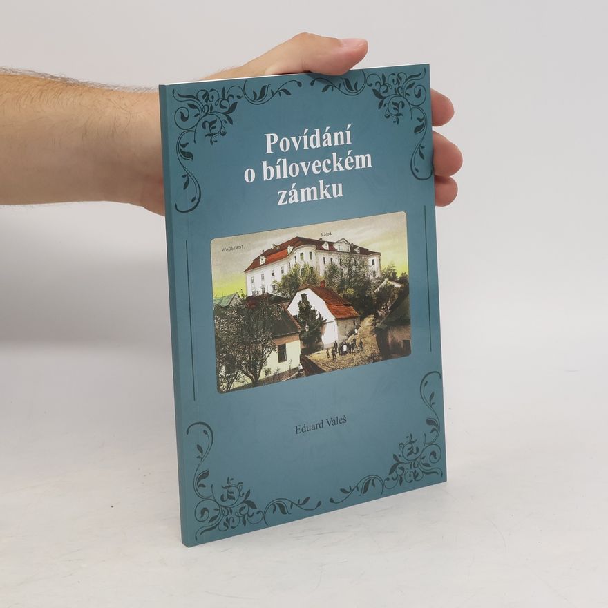 Eduard Valeš Povídání o bíloveckém zámku