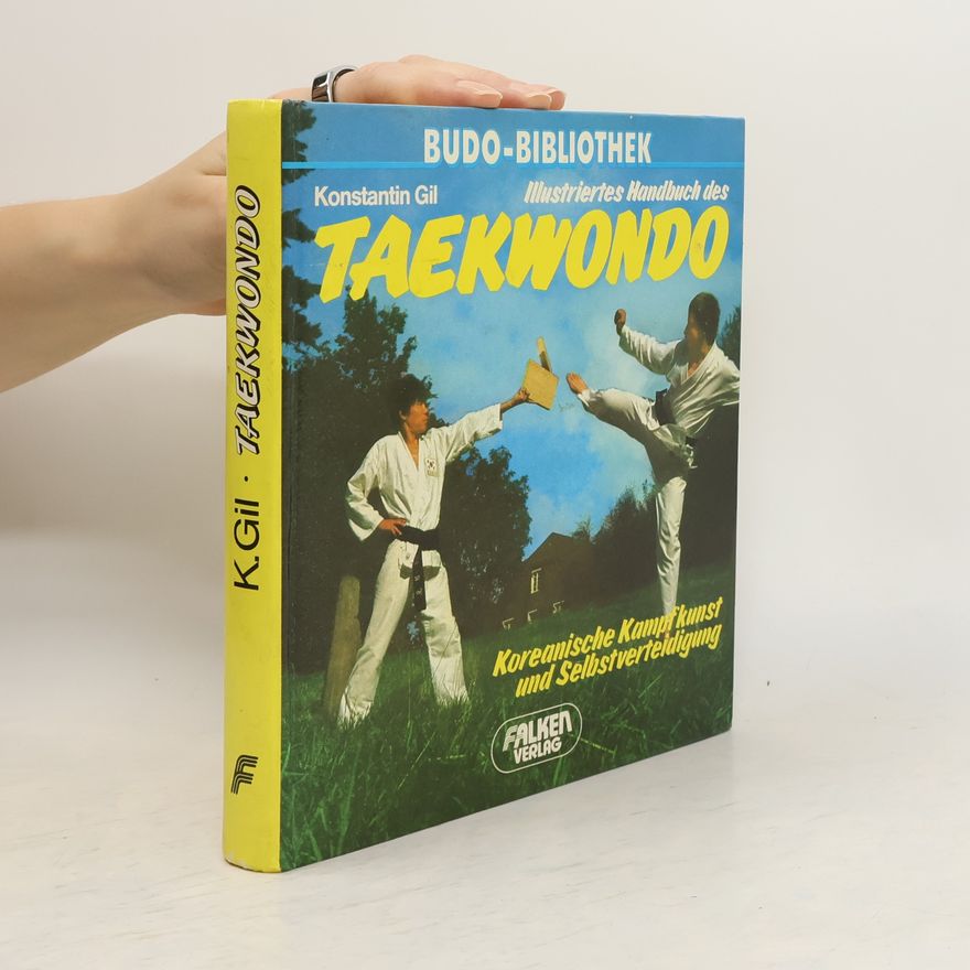 Konstantin Gil Illustriertes Handbuch des Taekwondo