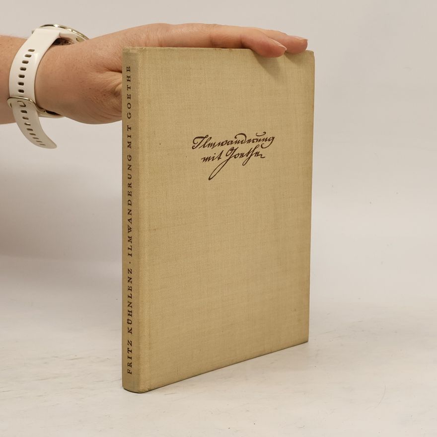 Fritz Kühnlenz Ilmwanderung mit Goethe