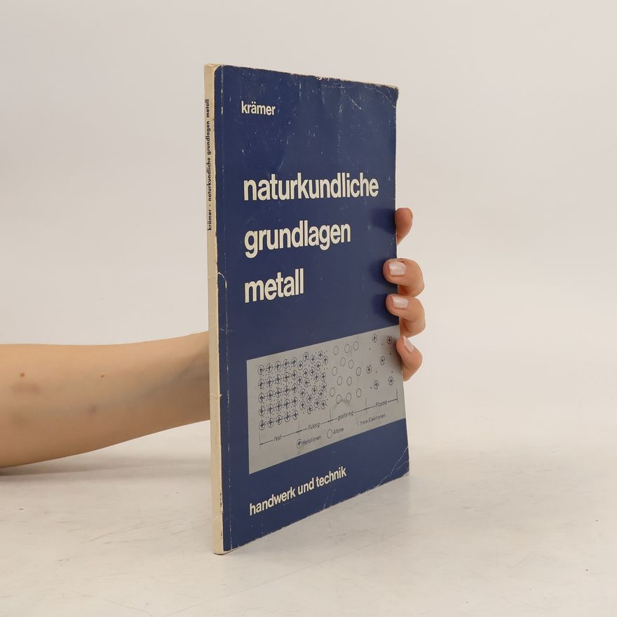 Hans Krämer Naturkundliche Grundlagen Metall
