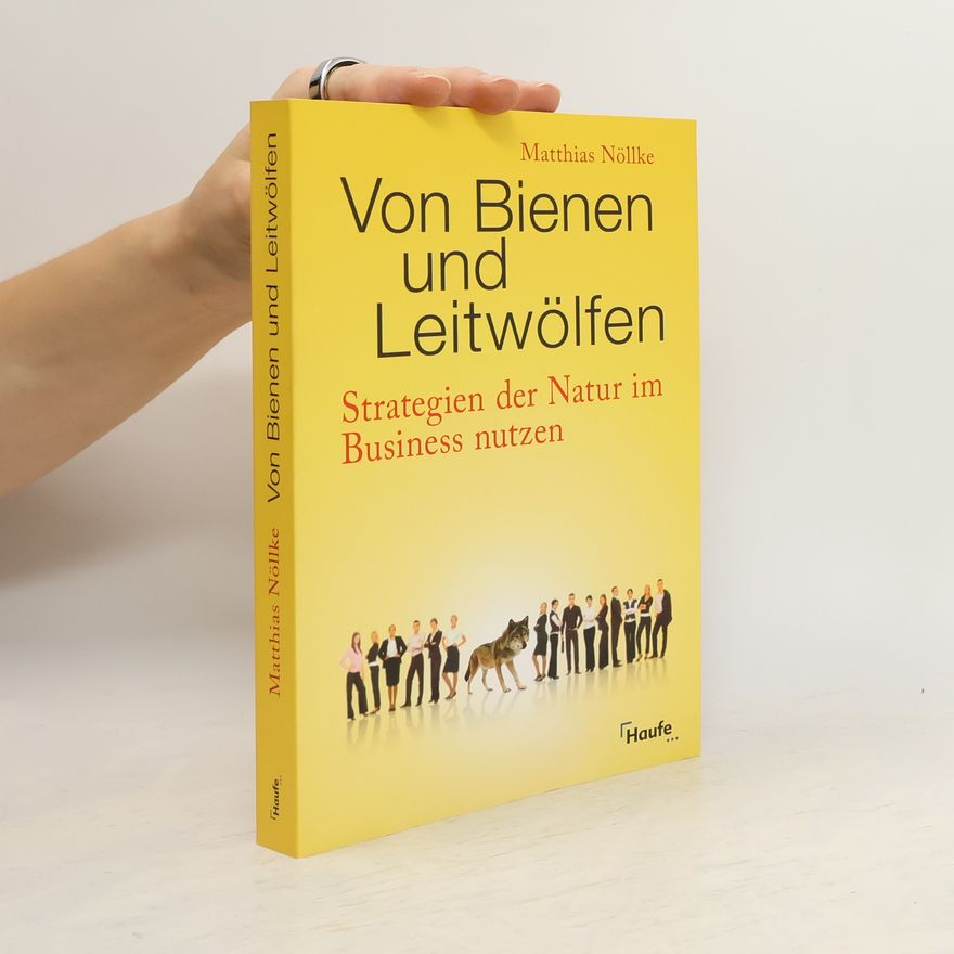 Matthias Nöllke Von Bienen und Leitwölfen