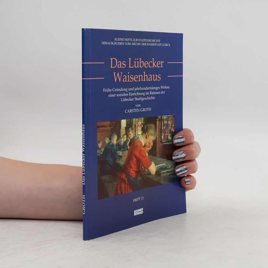 Carsten Groth Das Lübecker Waisenhaus