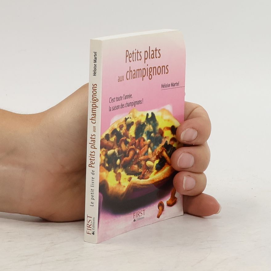 Héloïse Martel Le petit livre de: Petits plats aux champignons