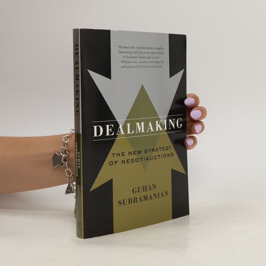 Guhan Subramanian Dealmaking: New Dealmaking Strategies for a Competitive Marketplace