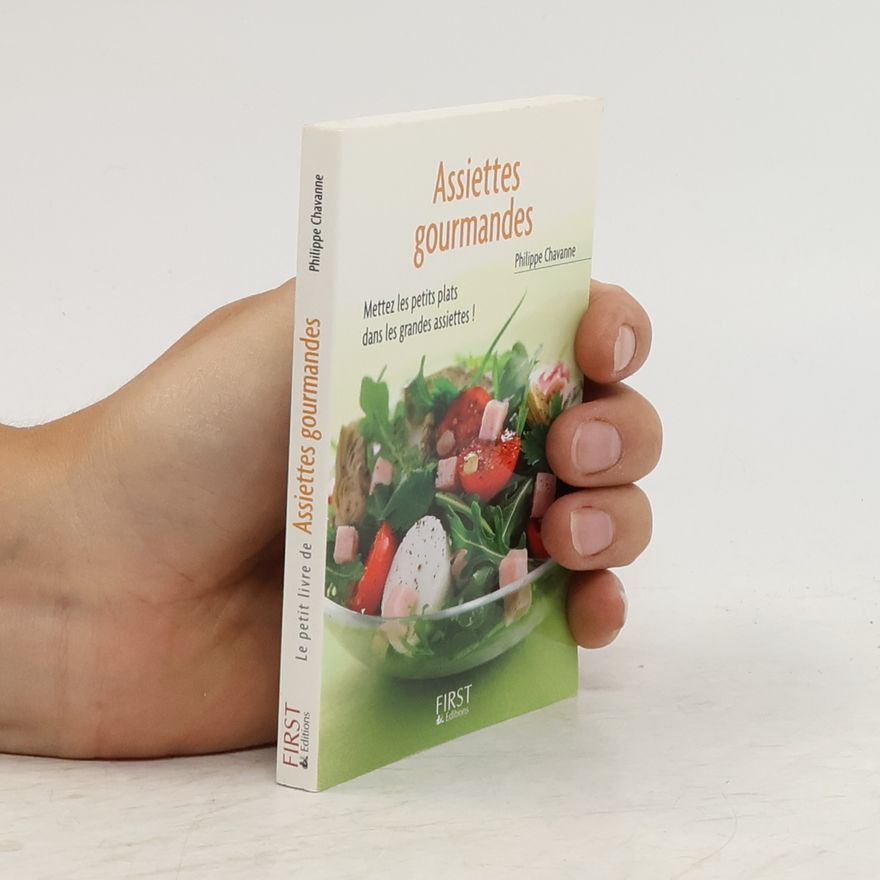 Philippe Chavanne Le petit livre de - Assiettes gourmandes