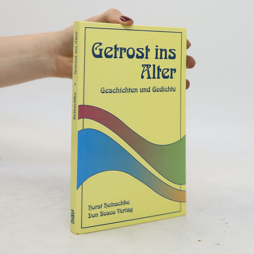 Horst Heinschke Getrost ins Alter