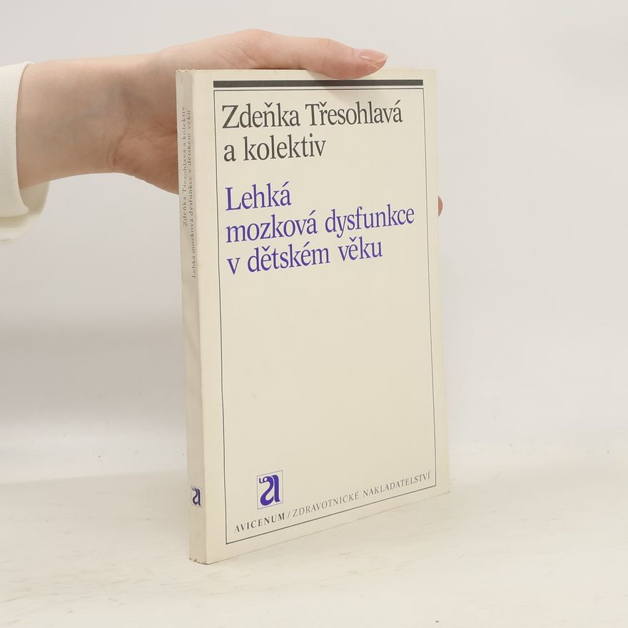 Zdeňka Třesohlavá Lehká mozková dysfunkce v dětském věku
