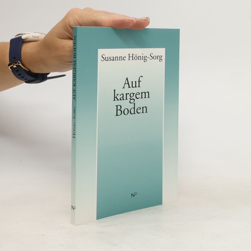 Susanne Hönig-Sorg Auf kargem Boden