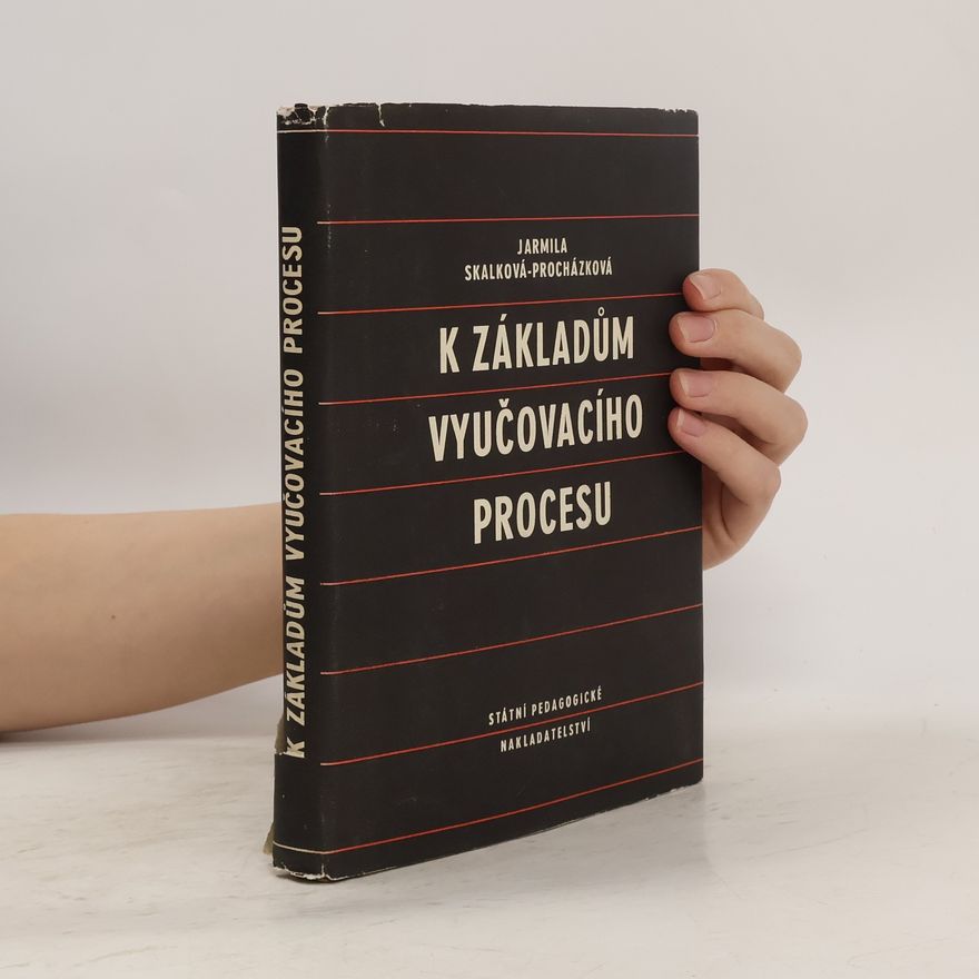 Jarmila Skalková-Procházková K základům vyučovacího procesu