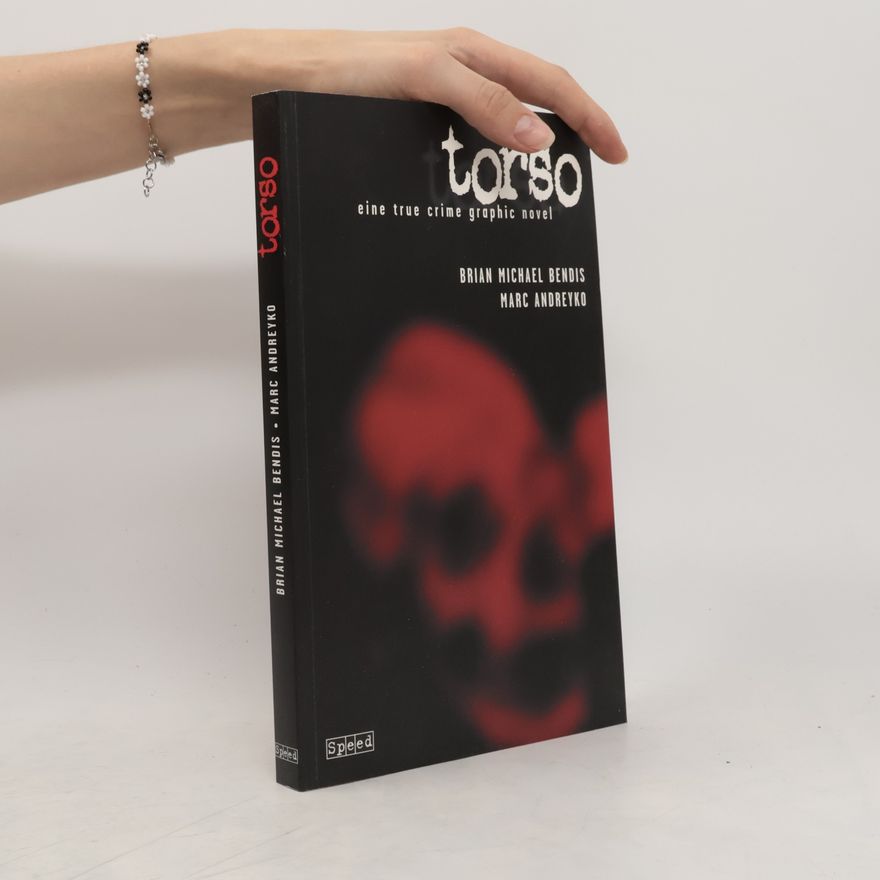 Bendis M. Brian Torso. Eine true crime graphic novel