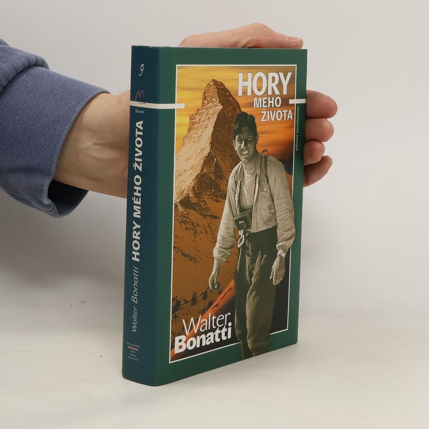 Walter Bonatti Hory mého života