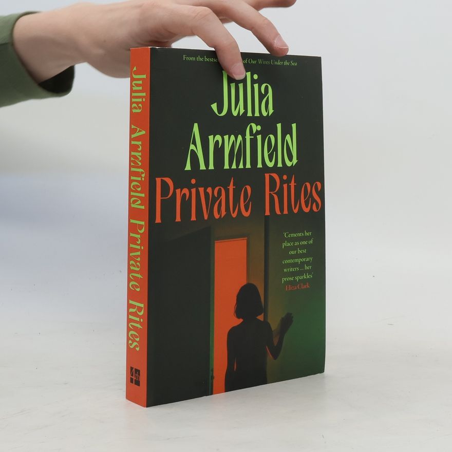 Julia Armfield Private Rites