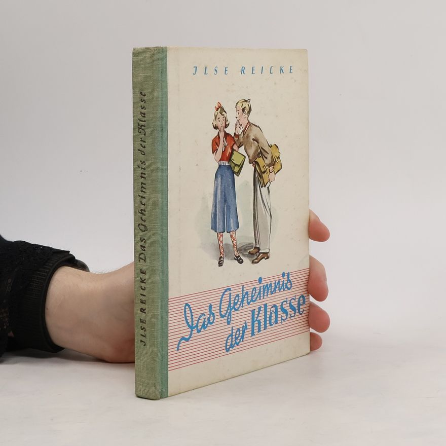 Ilse Reicke Das Geheimnis der Klasse