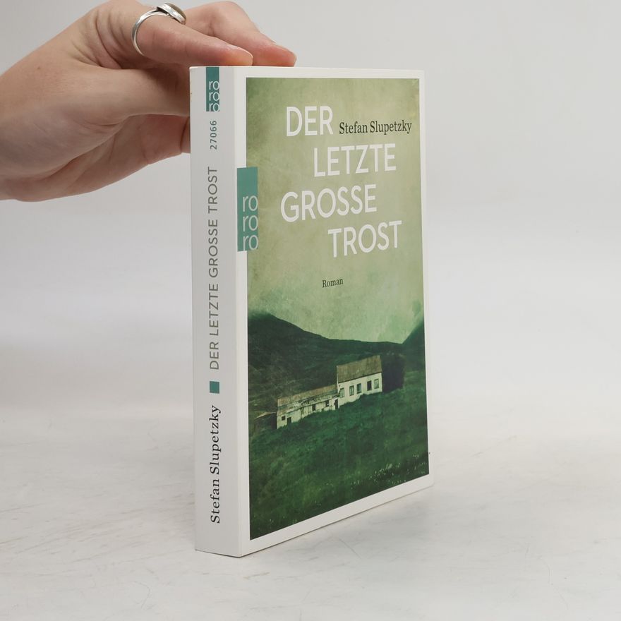 Stefan Slupetzky Der letzte große Trost
