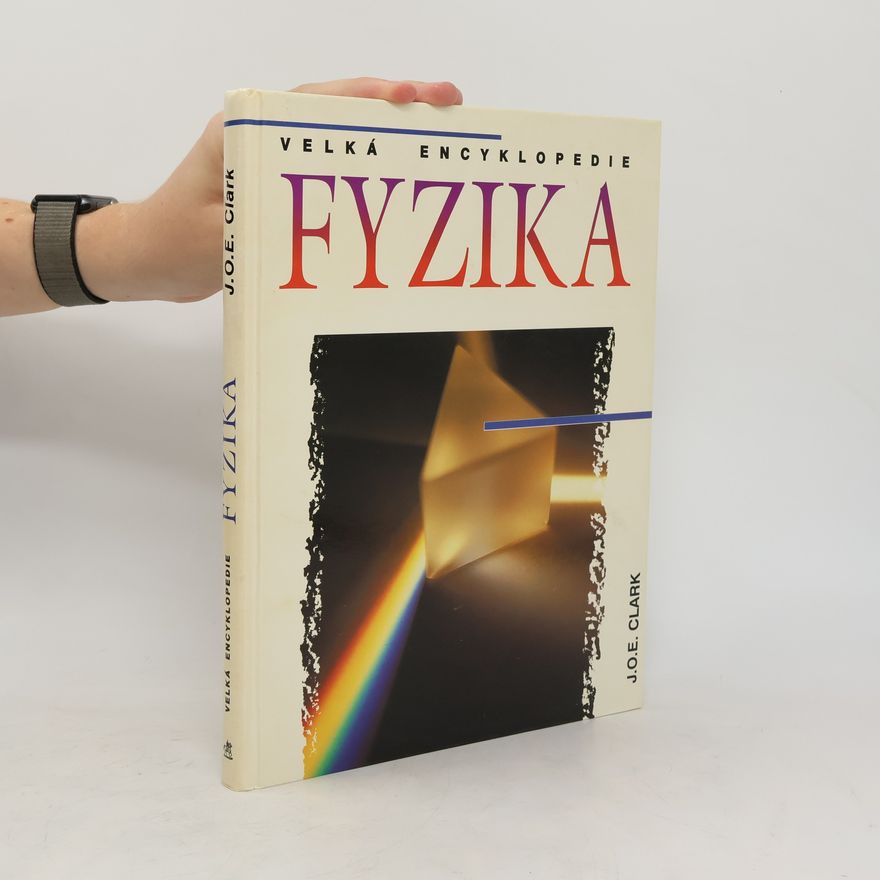 J. O. E. Clark Velká encyklopedie. Fyzika