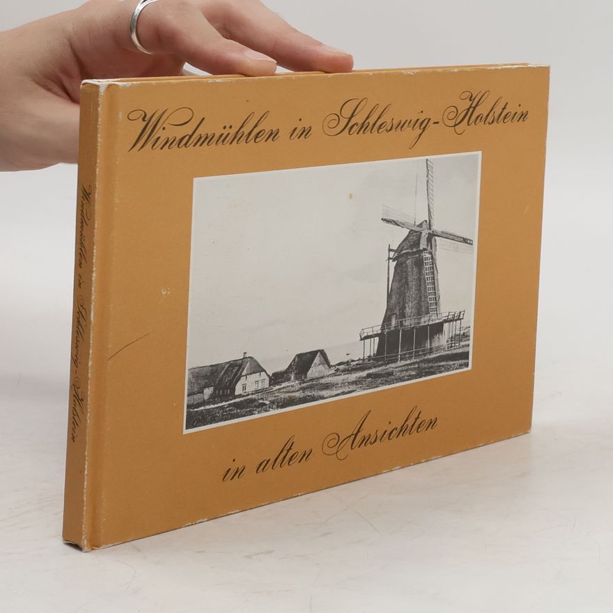 Autorenkollektiv Windmühlen in Schleswig-Holstein in alten Ansichten