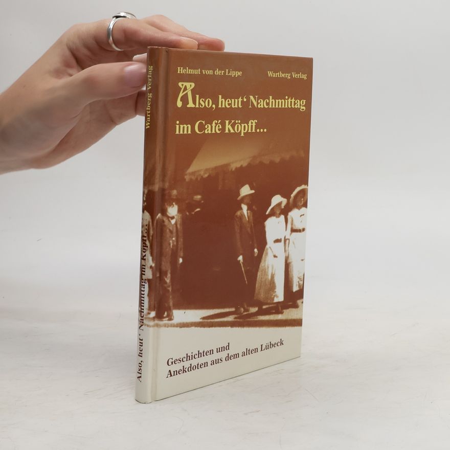 Helmut von der Lippe Geschichten und Anekdoten aus dem alten Lübeck 1