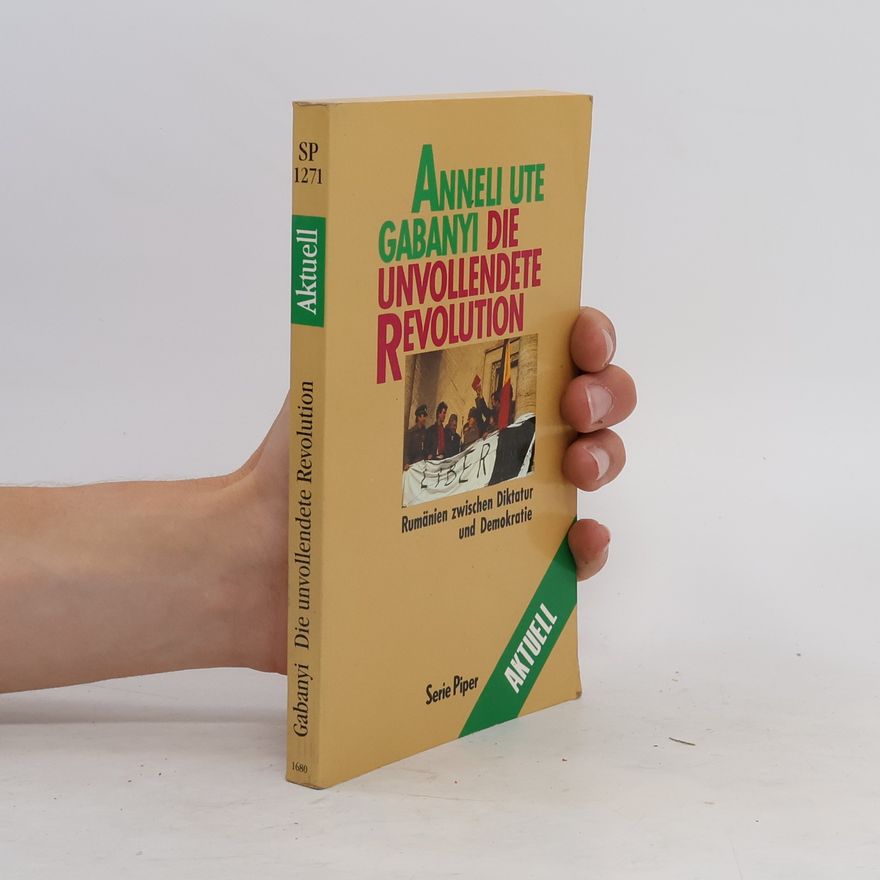 Anneli Ute Gabanyi Die unvollendete Revolution