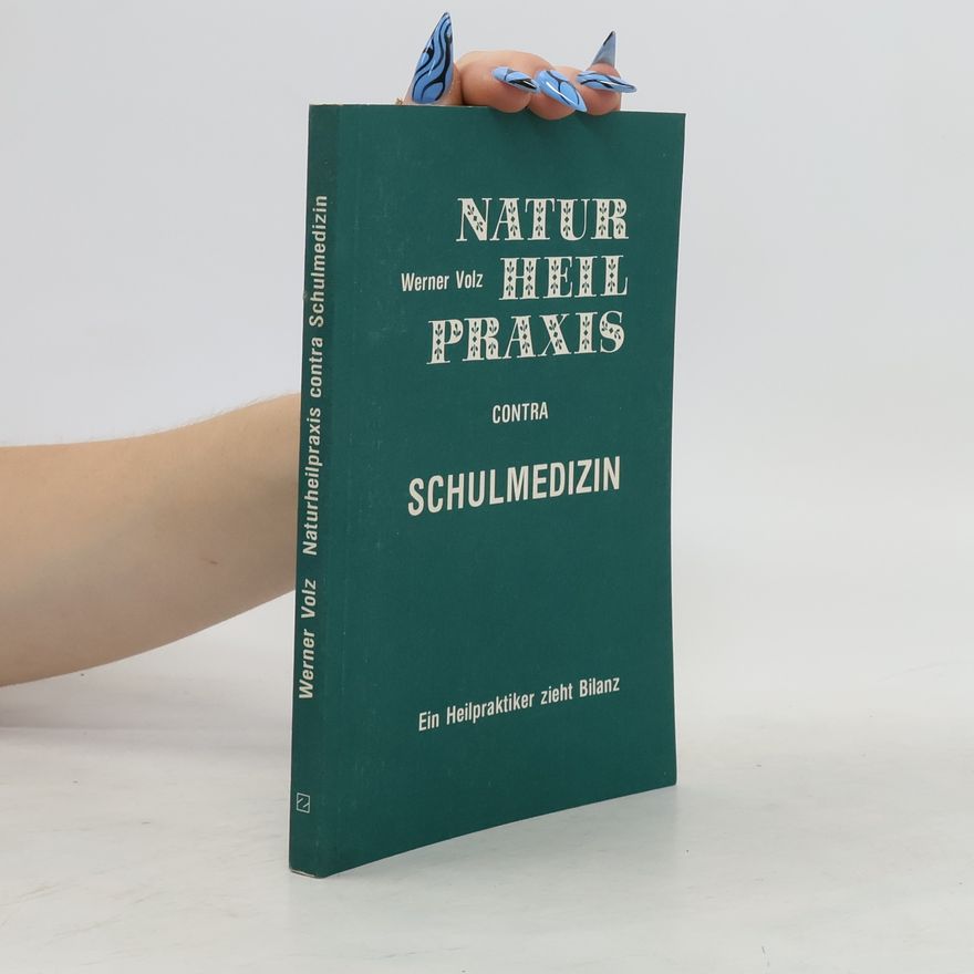 Werner Volz Naturheilpraxis contra Schulmedizin