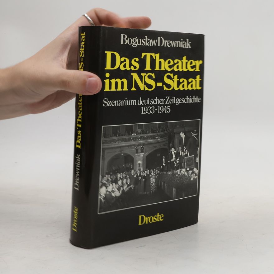 Bogusław Drewniak Das Theater im NS-Staat