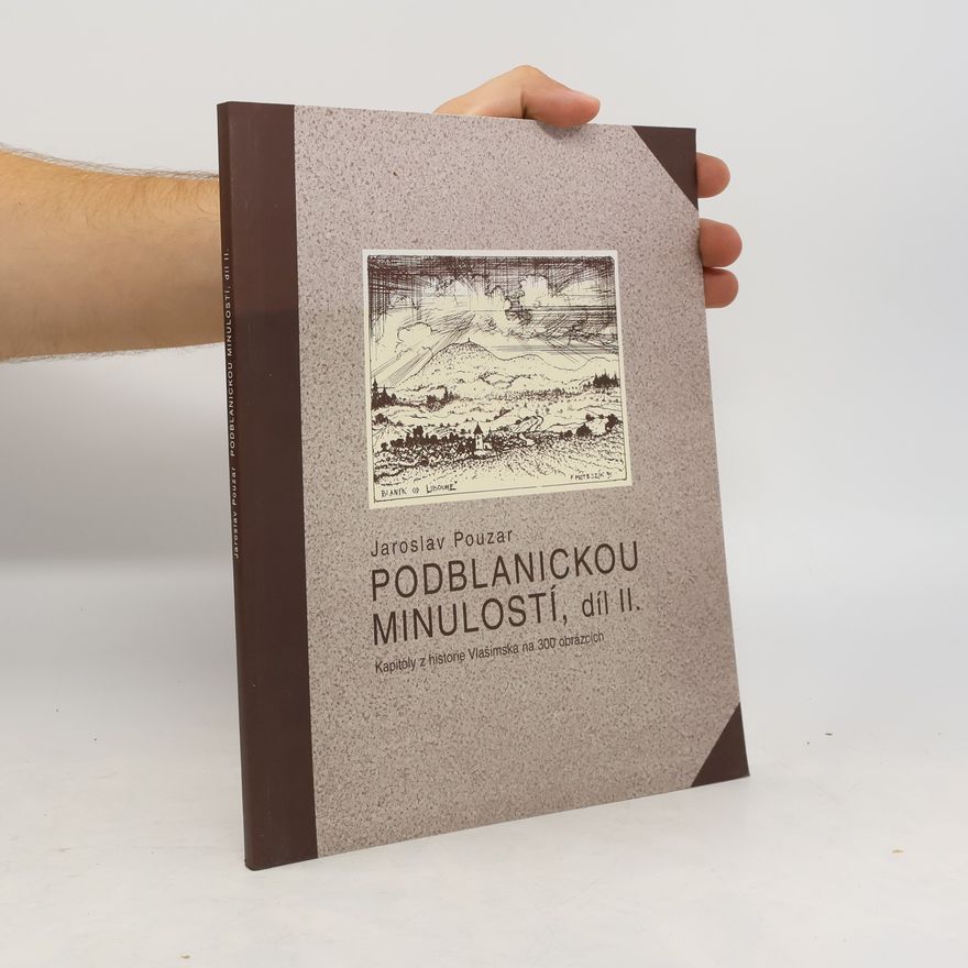 Jaroslav Pouzar Podblanickou minulostí. Díl II.