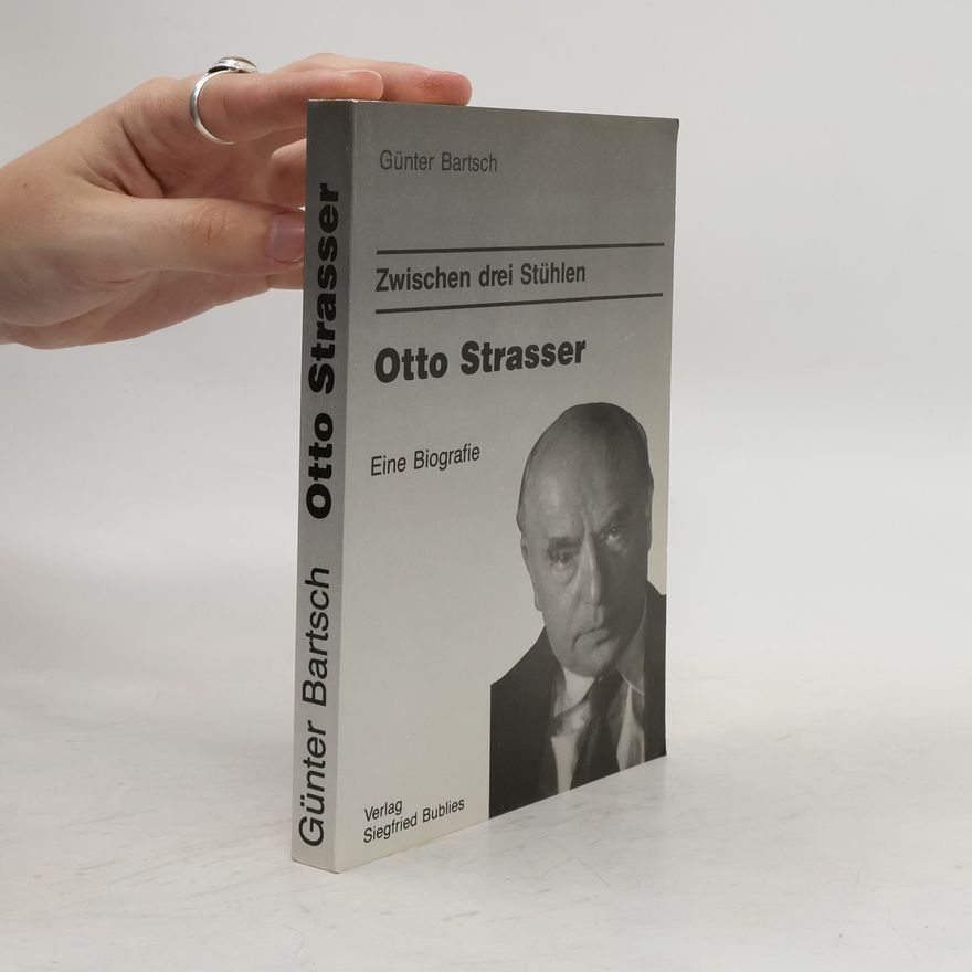 Günter Bartsch Zwischen drei Stühlen, Otto Strasser