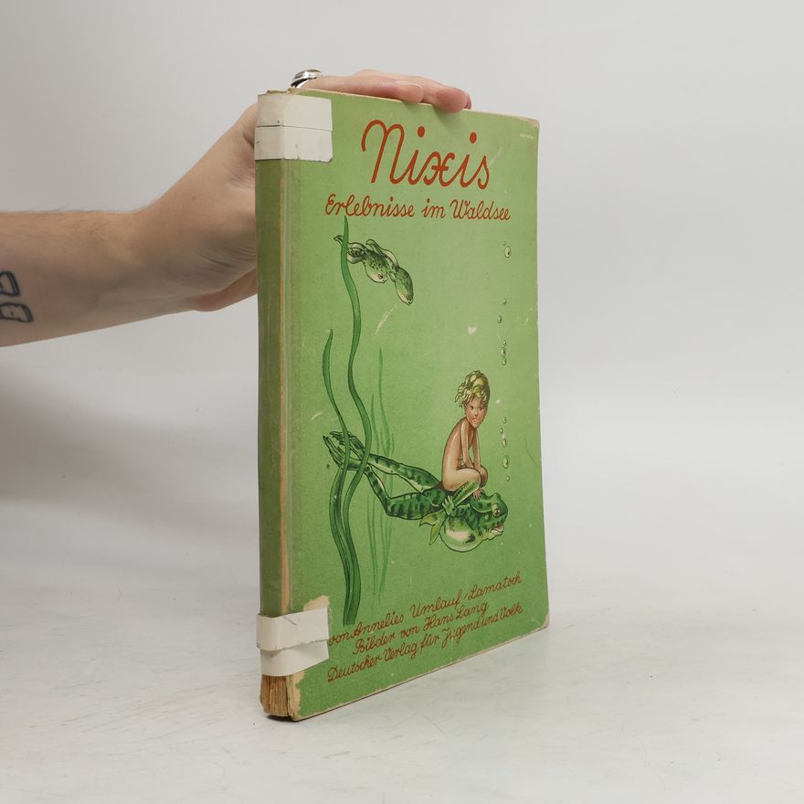 Annelies Umlauf-Lamatsch Nixis. Erlebnisse im Waldsee