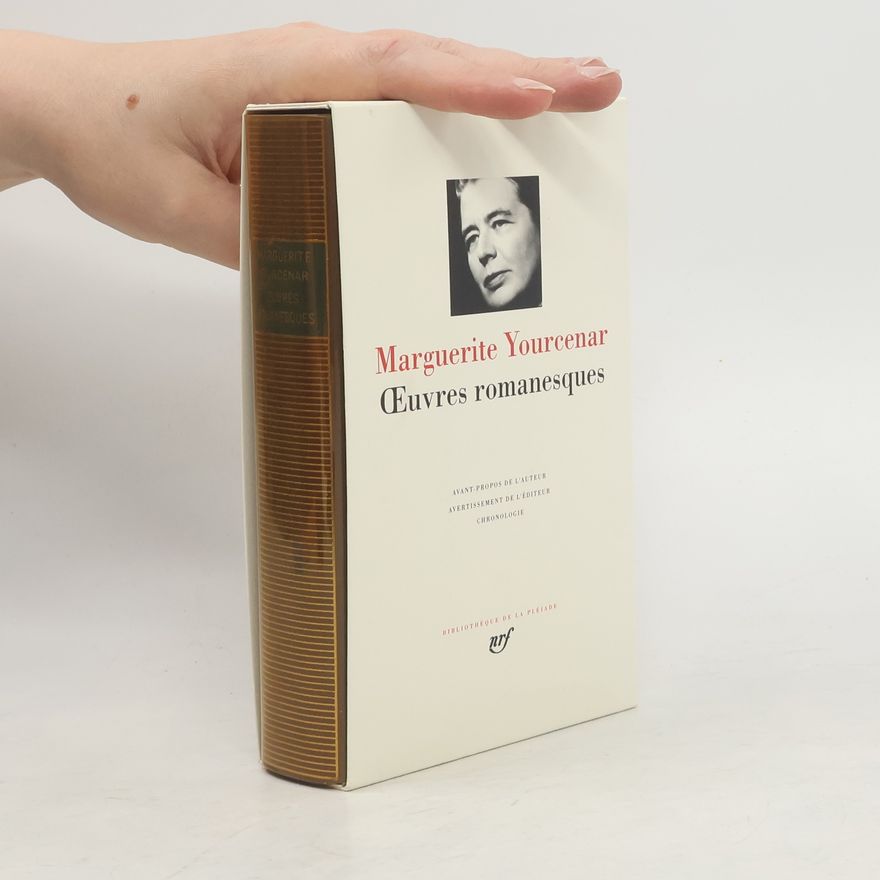 Marguerite Yourcenar Oeuvres romanesques