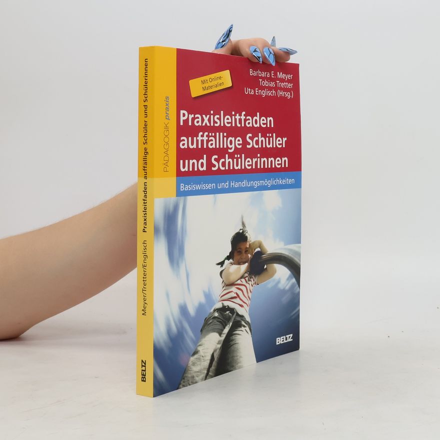 Barbara E. Meyer Praxisleitfaden auffällige Schüler und Schülerinnen