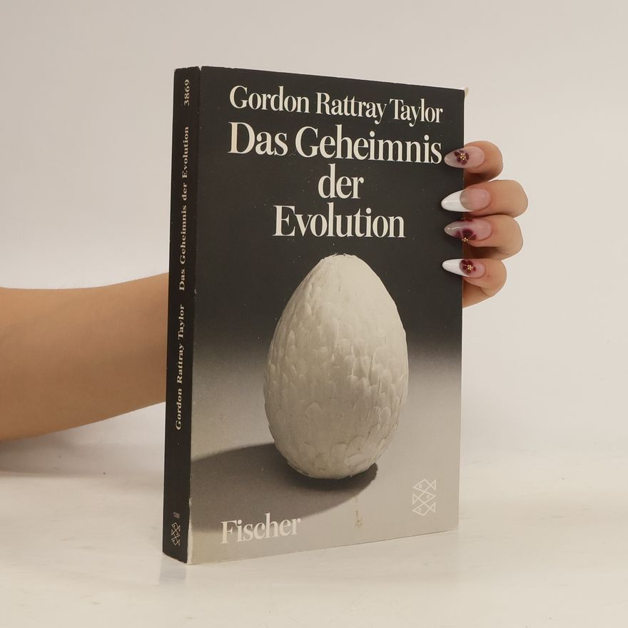 Gordon Rattray Taylor Das Geheimnis der Evolution