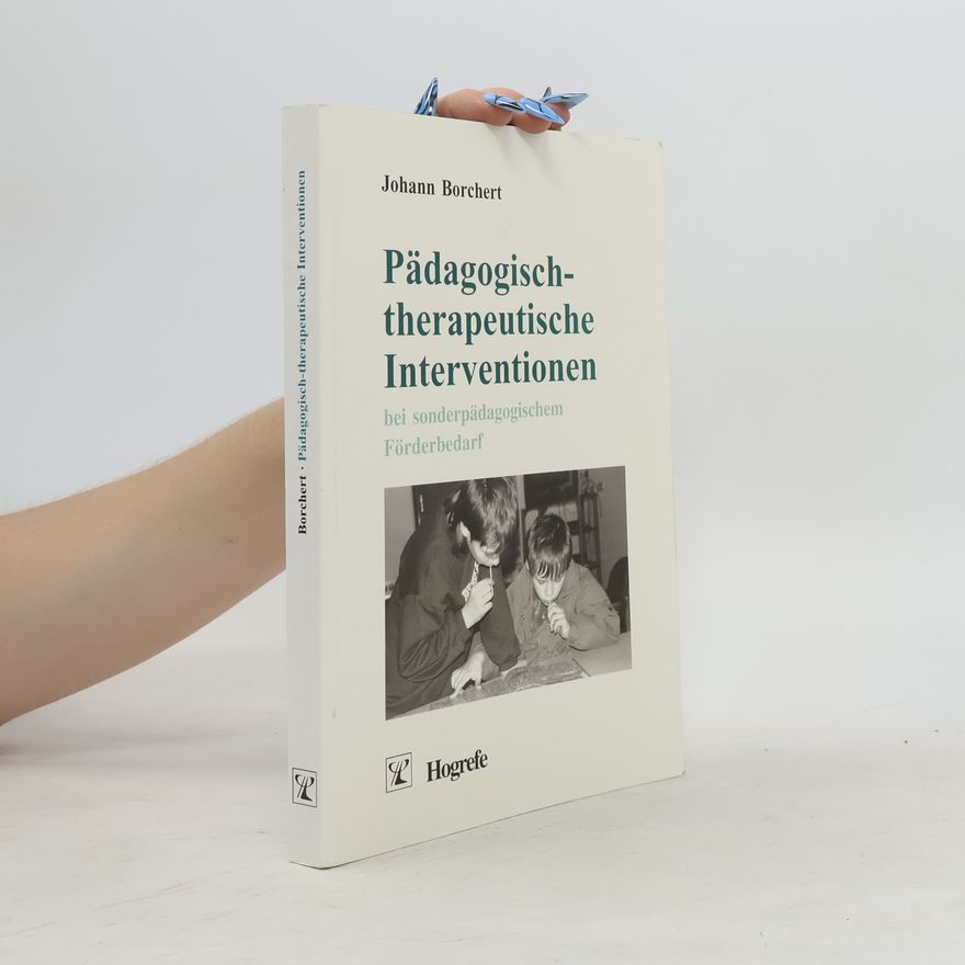 Johann Borchert Pädagogisch-therapeutische Interventionen bei sonderpädagogischem Förderbedarf
