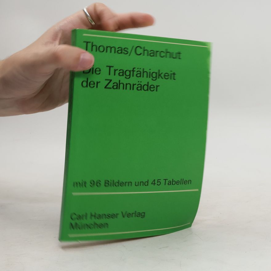 Alfred Kurt Thomas Die Tragfähigkeit der Zahnräder