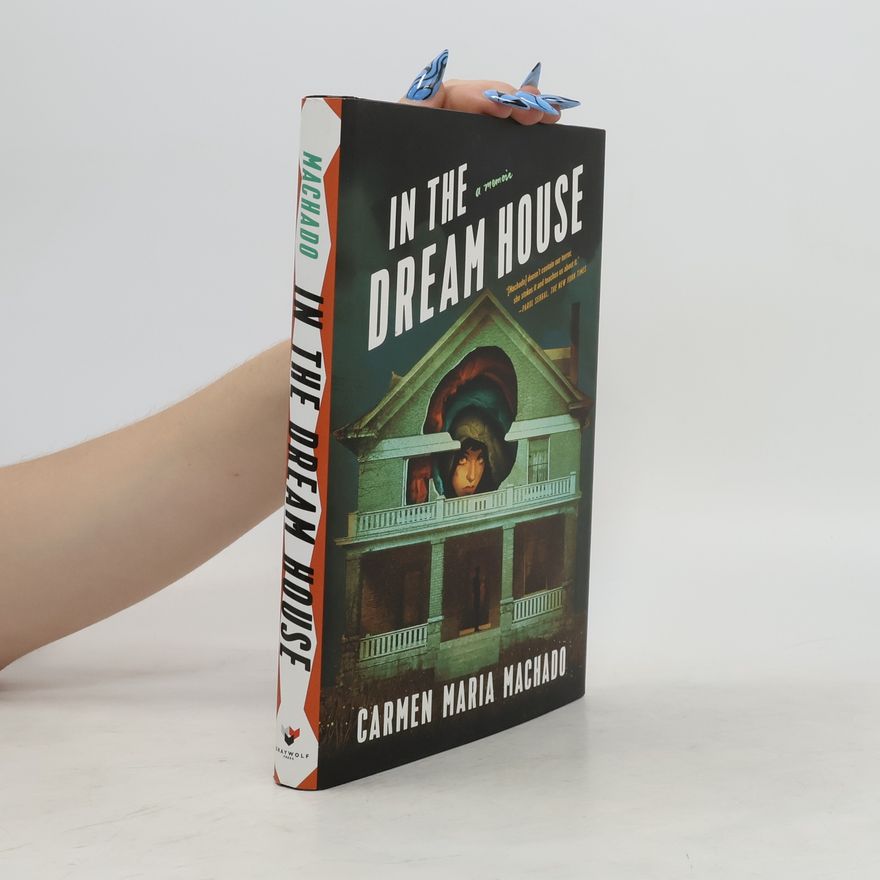 Carmen Maria Machado In the Dream House
